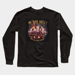 In Hog Hell! Long Sleeve T-Shirt